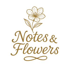 NOTES and  FLOWERS